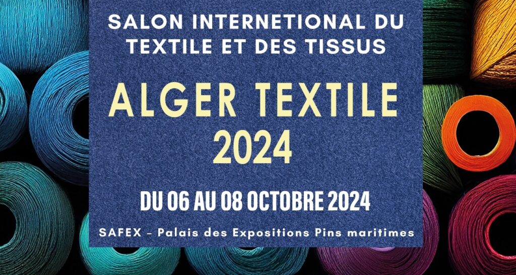 Ouverture hier du 2ème Salon-Textile 2024 à Alger : «Tissus-tendances» et innovations à l’honneur