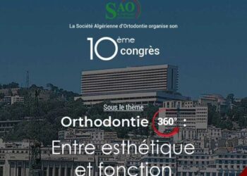 10ᵉ Congrès International de la Société algérienne d’orthodontie (SAO) : La compétence et l’expertise algérienne mises en avant