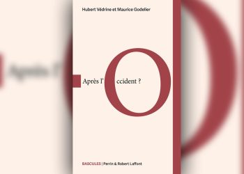«Après l’Occident ?» de Hubert Védrine et Maurice Godelier