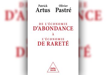 «De l’économie d’abondance à l’économie de rareté» de Patrick Artus et Olivier Pastré