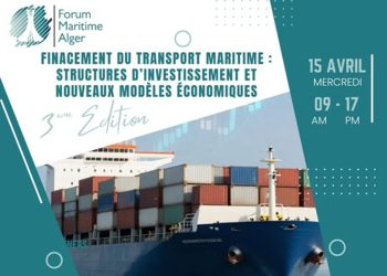 3ème édition du forum maritime d’Alger le 15 avril à Alger : Le shipping finance, une première en Algérie
